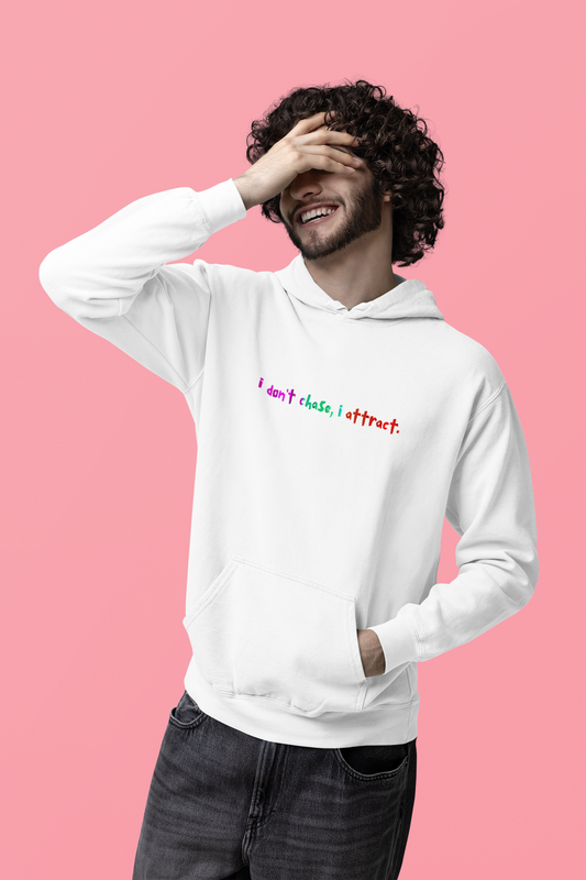 I don't chase, I attract