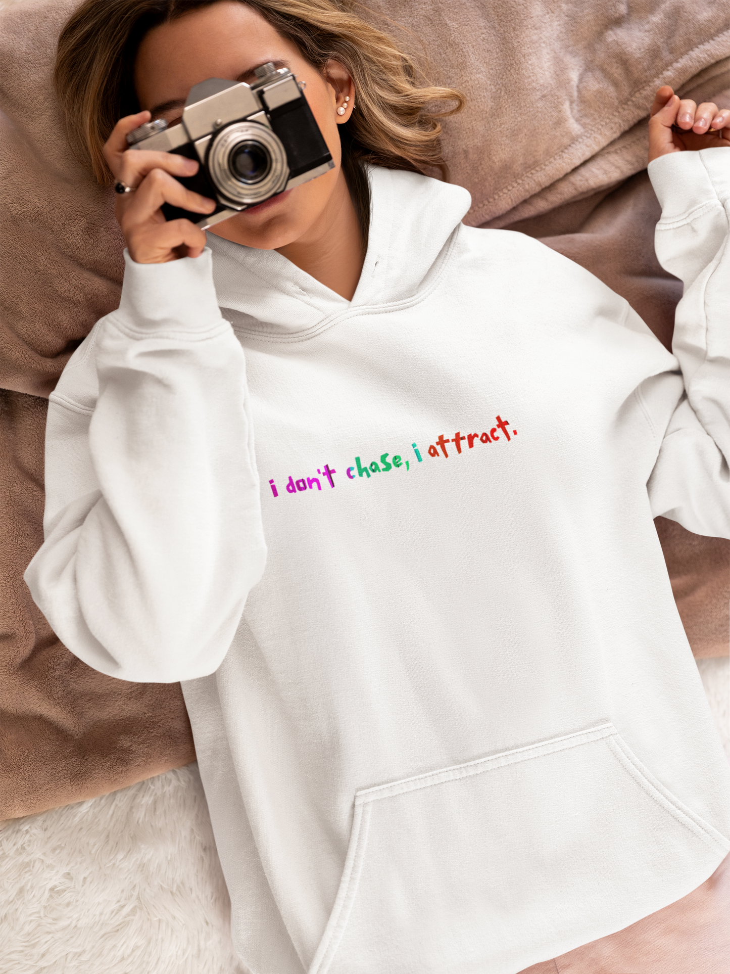 I don't chase, I attract